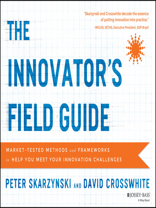 Title details for The Innovator's Field Guide by Peter Skarzynski - Wait list